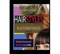THICK HAIRCUTS WITH THE TOP 50 HAIRSTYLES FOR WOMEN OVER 40 WILL HELP YOU REINVENT YOUR NEW LOOK IN 2025: Short haircuts for women over 40 offer elegance, ease, and endless