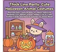 Thick Line Party: Cute Halloween Animal Costumes: Bold and Easy Coloring Book for Adults featuring Relaxing Cozy Spooky Scenes, Simple Trick or Treat ... and Massive Outlines for Stress Relief