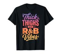 Thick Thighs R&B Vibes Maglietta