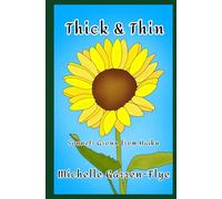 Thick & Thin: Sonnets Grown from Haiku