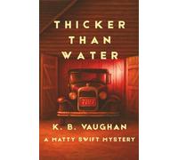 Thicker Than Water: An amateur sleuth mystery set in small-town Maine (Matty Swift Mystery #2)
