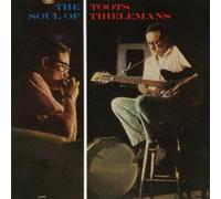 THIELEMANS, TOOTS/RAY BRY - SOUL OF TOOTS THIELEMANS