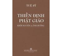 ThiỀn ĐỊnh PhẬt Giáo KhỞi Nguyên VÀ Ảnh HƯỞng (Tascabile)