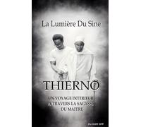 THIERNO, La Lumière du Sine.: Un voyage intérieur à travers la sagesse du maître