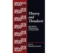 Thierry and Theodoret: John Fletcher, Philip Massinger and Nathan Field