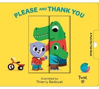 Thierry Bedouet Please and Thank You (Libro di cartone) Pull and Play Books