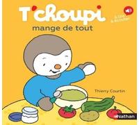 Thierry Courtin T'choupi mange de tout (Copertina rigida)