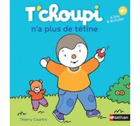 Thierry Courtin T'choupi : n'a plus de tetine (Copertina rigida)
