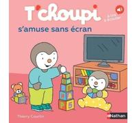 Thierry Courtin T'CHOUPI S'AMUSE SANS ECRAN (Copertina rigida)