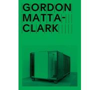 Thierry Davila Gordon Matta-Clark: Open House (Tascabile)