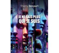 Thierry Delcourt Je ne sais plus qui je suis (Tascabile)