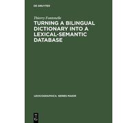 Thierry Fontene Turning a Bilingual Dictionary into a Lexical (Copertina rigida)