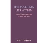 Thierry Janssen The Solution Lies Within (Tascabile)