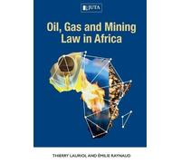 Thierry Lauriol Emilie Raynaud Oil, gas and mining law in Africa (Tascabile)