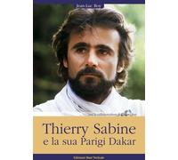 Thierry Sabine e la sua Parigi Dakar [Paperback] [Dec 07, 2016] Roy, Jean-Luc; S
