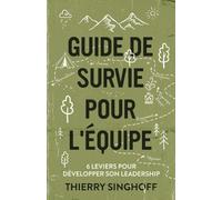 Thierry Singhoff Guide de survie pour l'équipe (Tascabile)