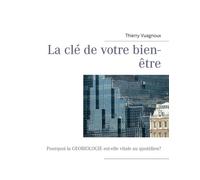 Thierry Vuagnoux La clé de votre bien-être (Tascabile)