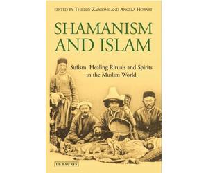 Thierry Zarcone Shamanism and Islam (Tascabile)