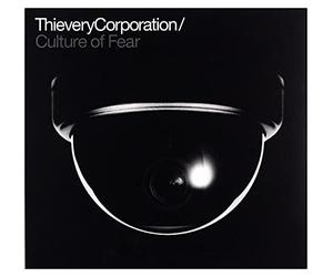 Thievery Corporation - Culture Of Fear