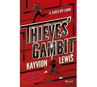 THIEVES' GAMBIT. IL GIOCO DEI LADRI - LEWIS KAYVION - Rizzoli