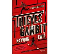 THIEVES' GAMBIT. IL GIOCO DEI LADRI - LEWIS KAYVION - Rizzoli