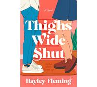 Thighs Wide Shut: A Novel