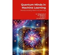 Thilagavathy R Gayathri M Nalini S Quantum Minds in Machine Learning (Tascabile)