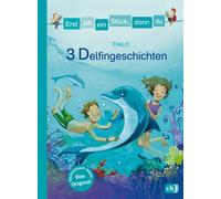 THiLO Eva Czerw Erst ich ein Stück, dann du - 3 Delfingeschic (Copertina rigida)