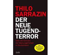 Thilo Sarrazin Der neue Tugendterror: Über die Grenzen der Meinungsf (Tascabile)