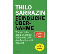 Thilo Sarrazin Feindliche Übernahme: Wie der Islam den Fortschritt b (Tascabile)