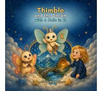 Thimble and the Dream with a Hole in It: A Bedtime Story for Kids Ages 4-8 About Big Feelings and Soft Endings for Hard Days