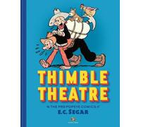 Thimble Theatre e i fumetti pre-Popeye di E. C. Segar – Edizione rivista e ampliata