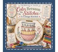 Thimbles & Tales: Color Between the Stitches - A Cottage Kitchen