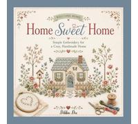 Thimbles & Tales Home Sweet Home: Simple Embroidery for Cozy Handmade Home
