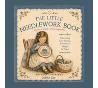 Thimbles & Tales The Little Needlework Book: Lessons in Simple Outline Embroidery