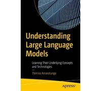 Thimira Amaratunga Understanding Large Language Models (Tascabile)