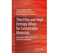Thin Film and High Entropy Alloys for Sustainable Materials: Innovations, Applications, and Environmental Impact