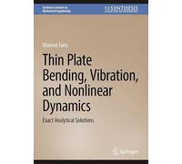 Thin Plate Bending, Vibration, and Nonlinear Dynamics: Exact Analytical Solutions