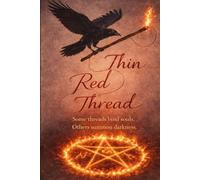 Thin Red Thread: some threads bind souls, others summon darkness