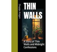 THIN WALLS: A Story of Thin Walls and Midnight Confessions