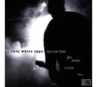 Thin White Rope - One That Got Away