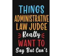 things administrative law judge: lined journal notebook