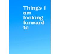 Things am looking forward to- journal notebook