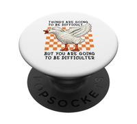 Things are Going to be Difficult Funny Silly Goose Meme Pun PopSockets PopGrip Adesivo