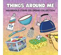 Things Around Me: Household Items Coloring Collection