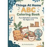 Things At Home ABC Coloring Book: Fun Alphabet Learning For Ages 3-8