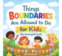 Things Boundaries are Allowed to Do for Kids (An Incomplete List)