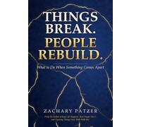 THINGS BREAK. PEOPLE REBUILD.: What to Do When Something Comes Apart