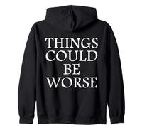 Things Could Be Worse Inspirational Humor Citazione Motivazionale Felpa con Cappuccio