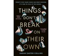 Things Don’t Break On Their Own: ‘A captivating, haunting, and twisty story’ Karin Slaughter